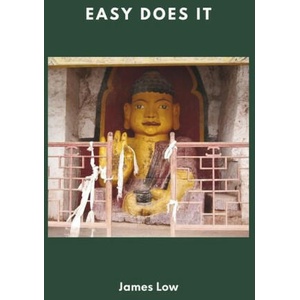 Easy does it: Buddhist teachings on letting go of anxiety and attachment | James Low (ISBN: 9781739457204)