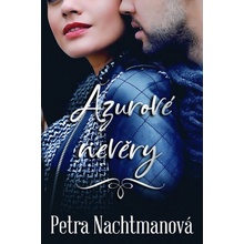 Azurové nevěry - Petra Nachtmanová