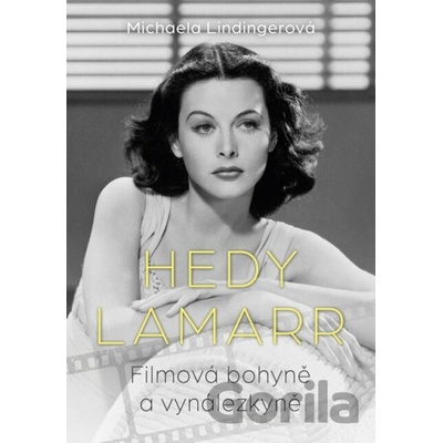 Hedy Lamarr - Bohyně stříbrného plátna, vynálezkyně