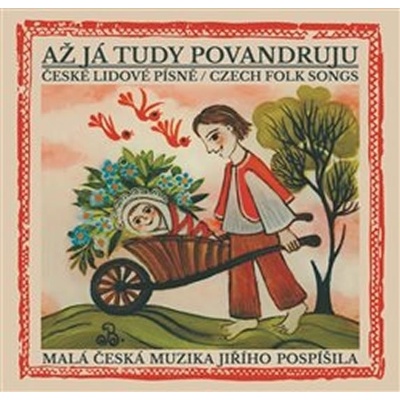 Až já tudy povandruju CD. České lidové písně