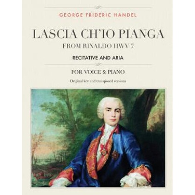 Lascia ch'io pianga: From Rinaldo HWV 7, Recitative and Aria, For Medium, High and Low Voices | George Frideric Handel