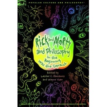 Rick and Morty and Philosophy: In the Beginning Was the Squanch Abesamis Lester C.Paperback