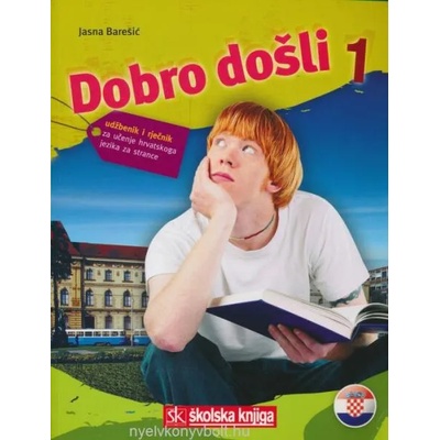 Dobro do? li 1 - Kroatisch als Fremdsprache Lehrbuch 1 ud? benik i rjecnik za ucenje hrvatskoga jezika za strance | Jasna Bare? ic