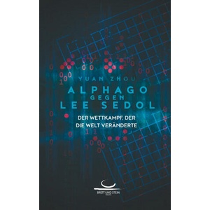 AlphaGo gegen Lee Sedol | Yuan Zhou (ISBN: 9783940563385)