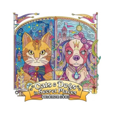 Cats and Dogs in Secret Places: Coloring Book
