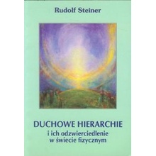 Duchowe hierachie i ich odzwierciedlenie w świecie fizycznym