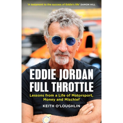 EDDIE JORDAN: FULL THROTTLE | Keith O'Loughlin