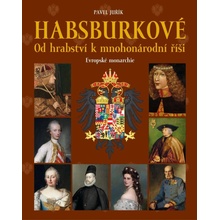Habsburkové: Od hrabství k mnohonárodní říši