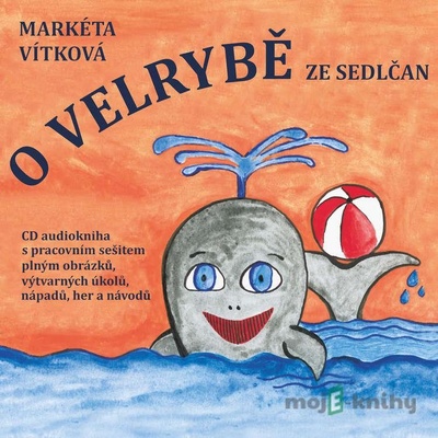 O velrybě ze Sedlčan - Markéta Vítková