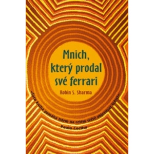 Mnich, který prodal své ferrari | Robin S. Sharma (2009)