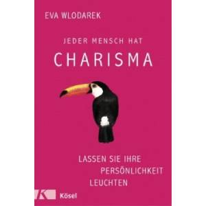 Jeder Mensch hat Charisma | Eva Wlodarek (2016)