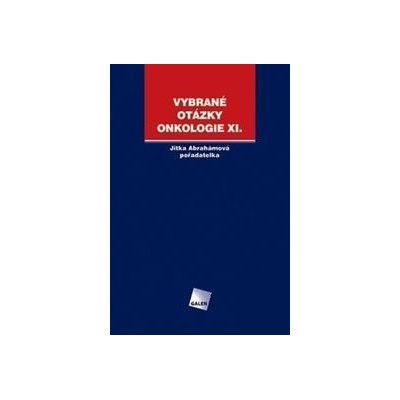 Vybrané otázky - Onkologie XI. - Jitka Abrahámová