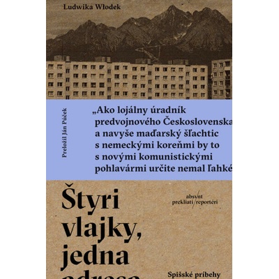 Štyri vlajky, jedna adresa. Spišské príbehy