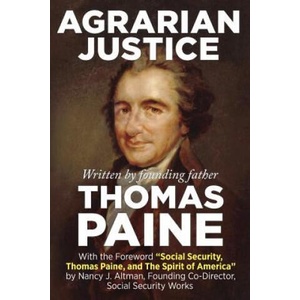 Agrarian Justice: With a new foreword, "Social Security, Thomas Paine, and the Spirit of America" | Thomas Paine (ISBN: 9781512210781)