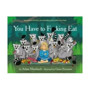 You Have to F*cking Eat | Adam Mansbach (2014)