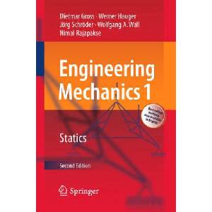 Engineering Mechanics 1 | Dietmar Gross, Werner Hauger, Jörg Schröder, Wolfgang A. Wall, Nimal Rajapakse (ISBN: 9783642303180)