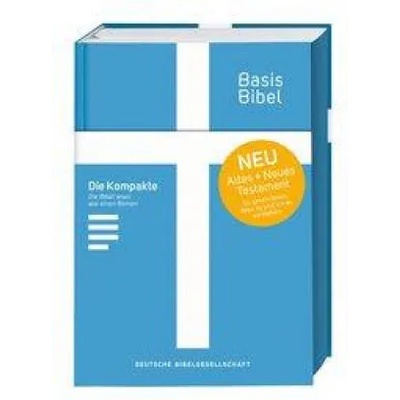 Basisbibel. Die Kompakte. Blau. Der moderne Bibel-Standard: neue Bibelübersetzung des AT und NT nach den Urtexten mit umfangreichen Erklärungen. Leich