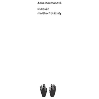 Rukověť malého frotážisty - Anna Kocmanová