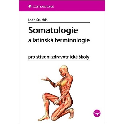Somatologie a latinská terminologie pro střední zdravotnické školy