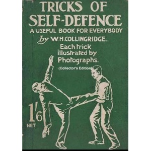 Tricks of Self-Defence, A Useful Book for Everybody (Collector's Edition) | W. H. Collingridge (ISBN: 9780244501129)