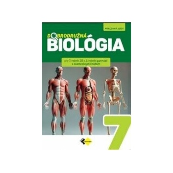 Dobrodružná Biológia pre 7. ročník ZŠ a 2.ročník gymnázií s osemročným štúdiom