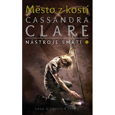 Město z kostí - Nástroje smrti 1, 3. vydání - Cassandra Clare