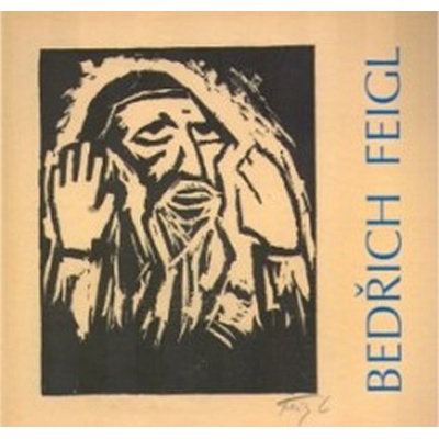 Bedřich Feigl - Obrazy, kresby a grafika