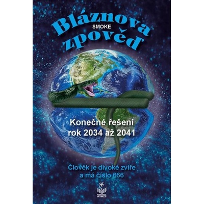 Bláznova zpověď. Konečné řešení 2034 až 2041