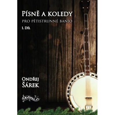 Písně a koledy pro pětistrunné banjo - Ondřej Šárek