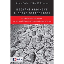 Neznámí hrdinové O české statečnosti - Adam Drda