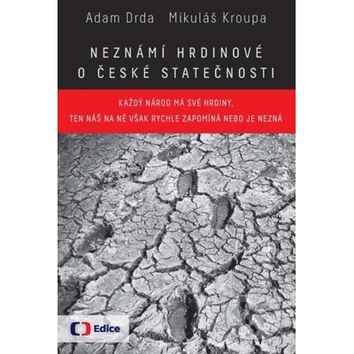 Neznámí hrdinové O české statečnosti - Adam Drda