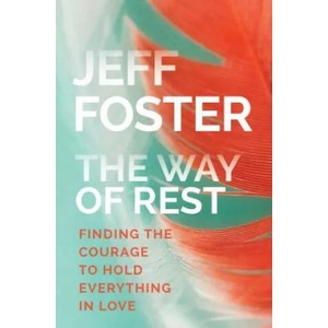 Way of Rest | Jeff Foster (ISBN: 9781622037919)