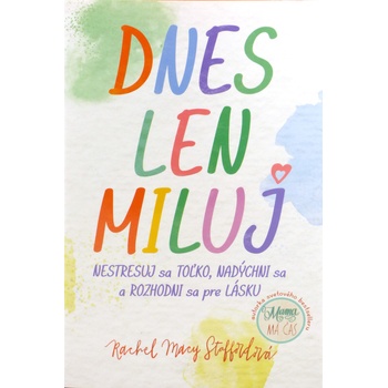 Dnes len miluj