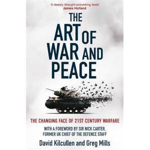 Art of War and Peace | Dr David Kilcullen, Dr Greg Mills (ISBN: 9781785126864)