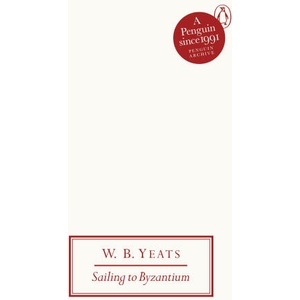 Sailing to Byzantium | W B Yeats (ISBN: 9780241746981)