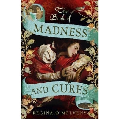 The Book of Madness and Cures - Regina O\'Melveny