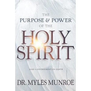 Purpose and Power of the Holy Spirit | Myles Munroe (ISBN: 9781641231350)