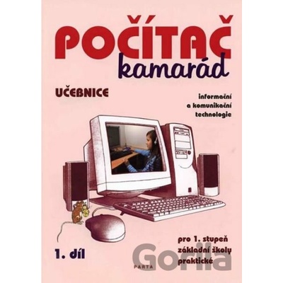 Počítač kamarád, 1. díl, učebnice pro 1. stupeň ZŠ praktické - Pavel Klech