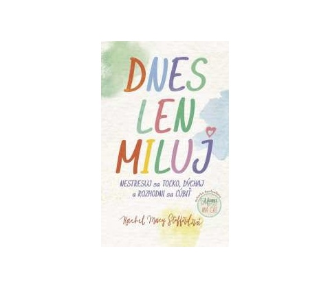 Dnes len miluj