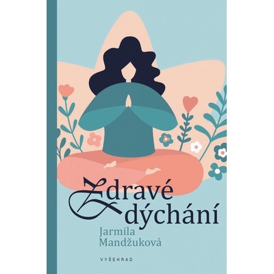 Zdravé dýchání - Jarmila Mandžuková
