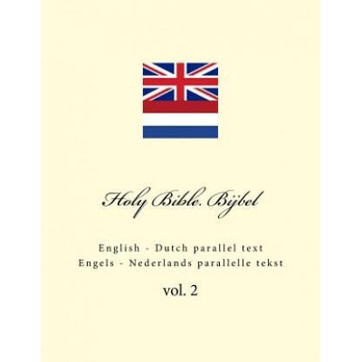 Holy Bible. Bijbel: English - Dutch Parallel Text. Engels - Nederlands Parallelle Tekst | Ivan Kushnir