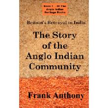 Britain's Betrayal in India - Anthony, Frank