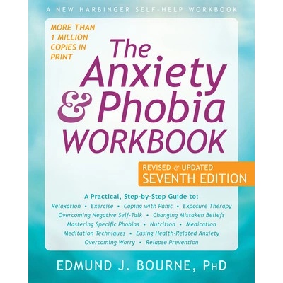 The Anxiety and Phobia Workbook