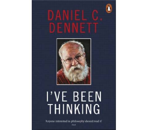 I've Been Thinking - Daniel C. Dennett