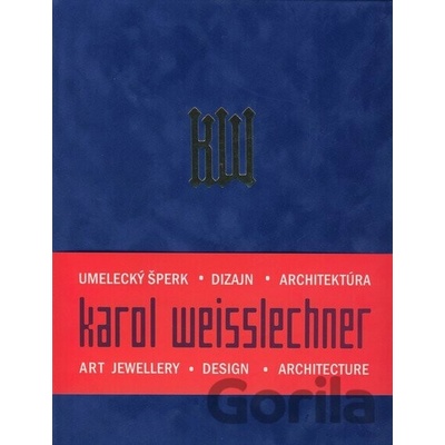 Umelecký šperk, dizajn, architektúra - Karol Weisslechner a kol.