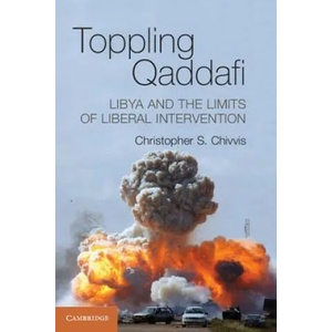 Toppling Qaddafi | Christopher S. Chivvis (2014)