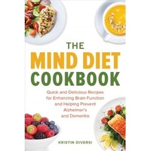 MIND Diet Cookbook - Quick and Delicious Recipes for Enhancing Brain Function and Helping Prevent Alzheimers and DementiaPaperback