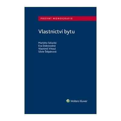 Vlastnictví bytu - Eva Dobrovolná, Markéta Selucká, Vlastimil Vitoul