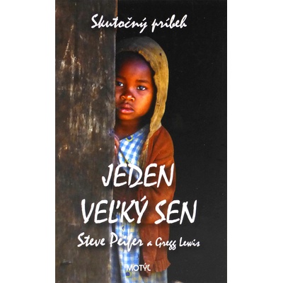 Jeden veľký sen - skutočný príbeh - Steve Peifer a Gregg Lewis SK