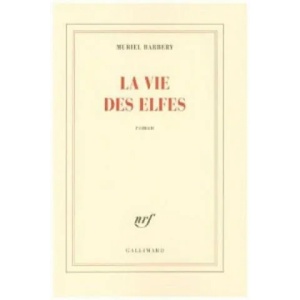 La vie des elfes | Muriel Barbery (ISBN: 9782070148325)